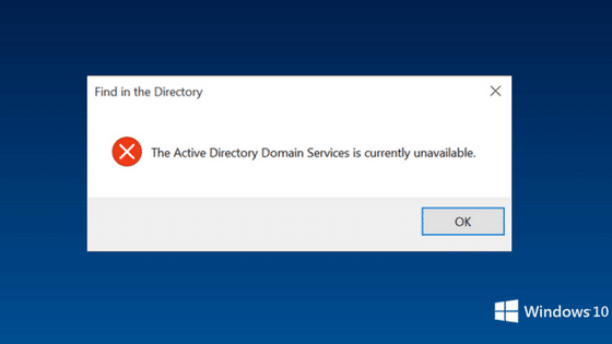 The Active Directory Domain Services is Currently Unavailable Windows 10