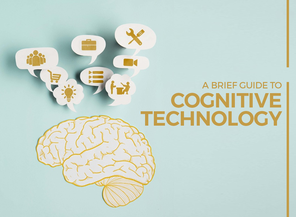 A Brief Guide to Cognitive Technology