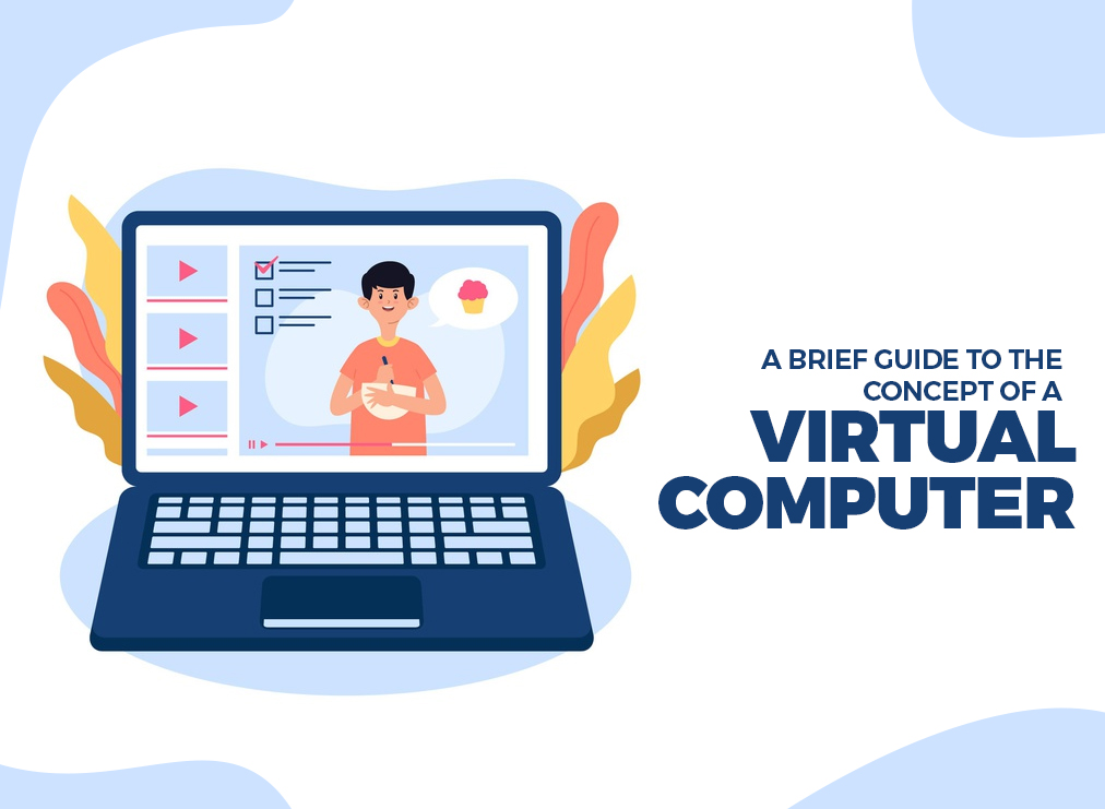 A Brief Guide to the Concept of a Virtual Computer