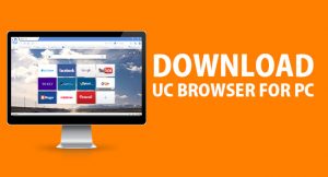 UC Browser for Windows Computers: How to Download Quickly
