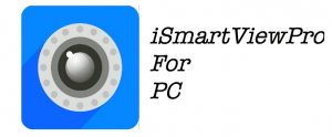Download iSmartViewpro for Computer Use: A Free Download Guide