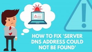 DNS Address Could Not be Found Error: Easy Troubleshooting